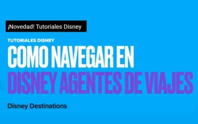 DISNEY AGENTES DE VIAJE y sus nuevos tutoriales